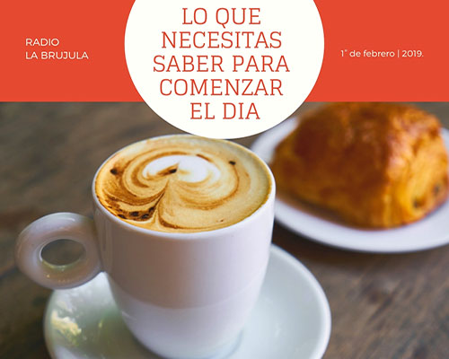 Lo que necesitas saber para comenzar el día