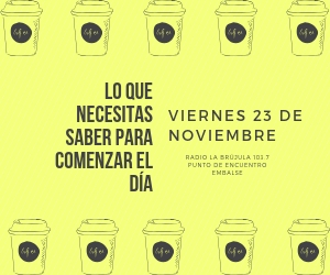 Lo que necesitas saber para comenzar el día